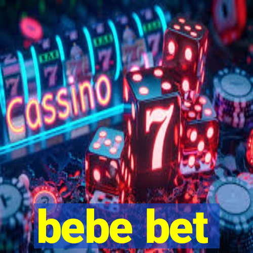 bebe bet